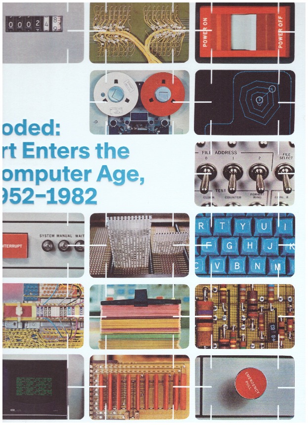 CODY, Sara (ed.) - Coded: Art Enters the Computer Age, 1952-1982